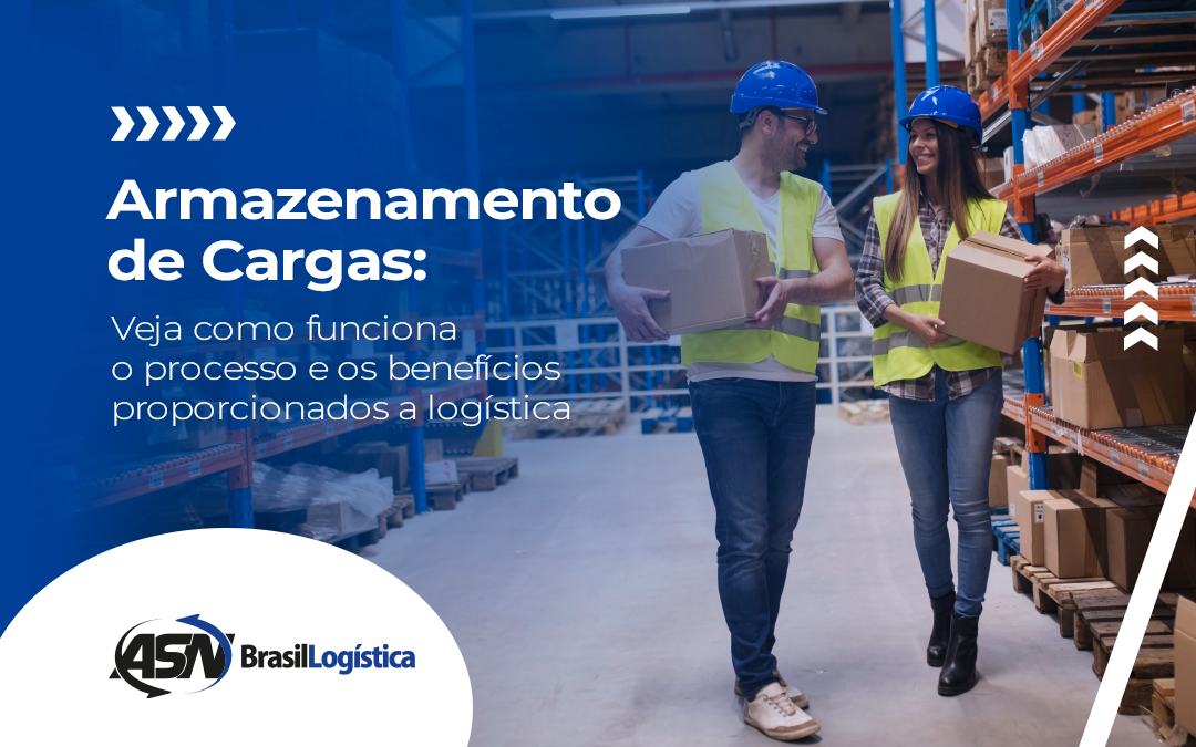 Veja como funciona o processo de armazenamento de cargas e os benefícios proporcionados a logística